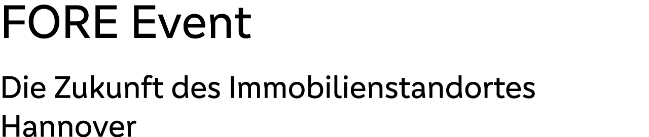 FORE Event Die Zukunft des Immobilienstandortes Hannover