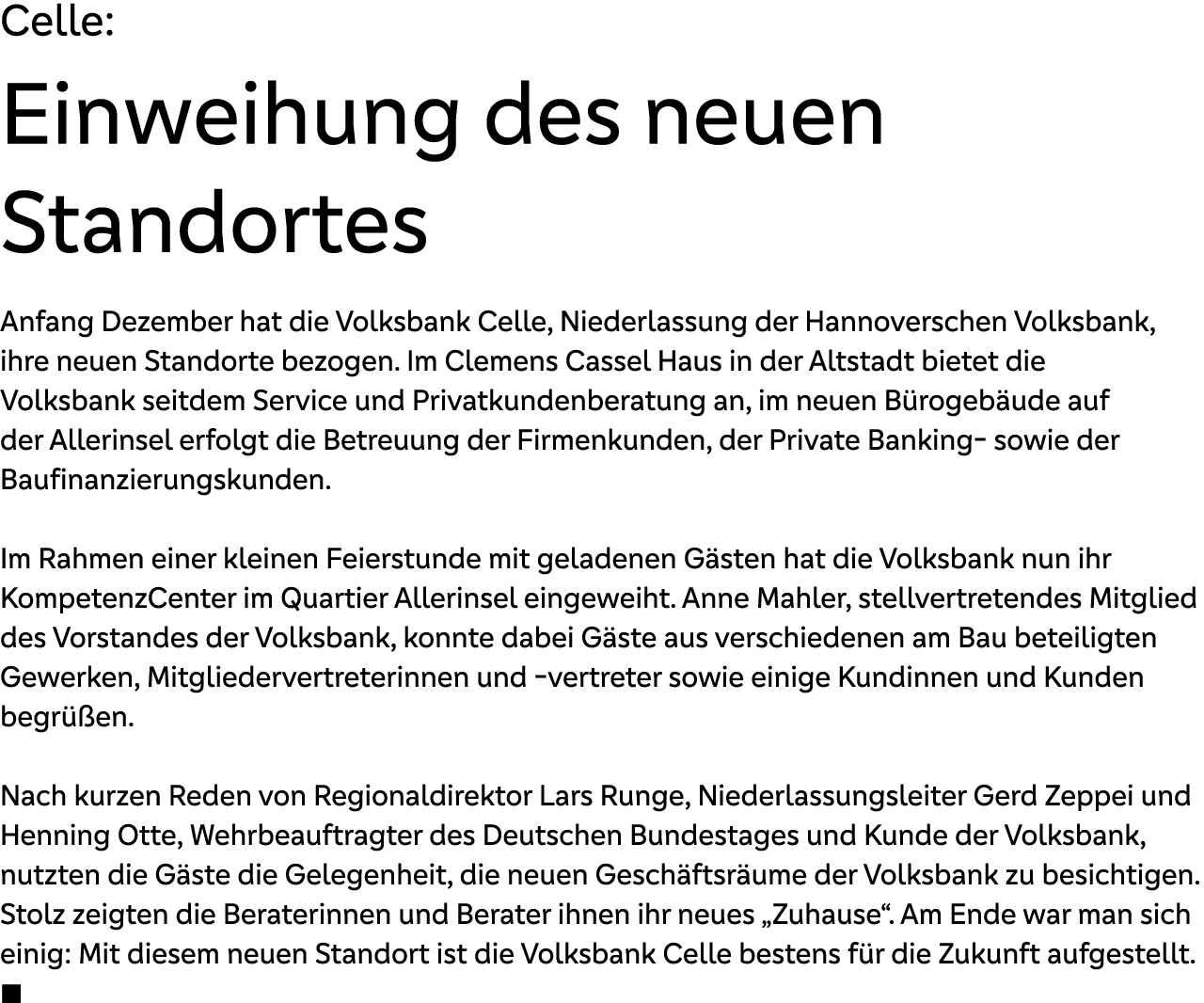 Celle: Einweihung des neuen Standortes Anfang Dezember hat die Volksbank Celle, Niederlassung der Hannoverschen Volks...