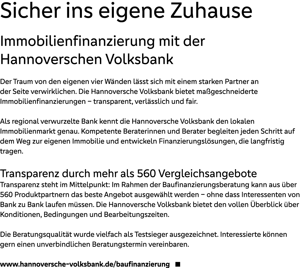 Sicher ins eigene Zuhause Immobilienfinanzierung mit der Hannoverschen Volksbank Der Traum von den eigenen vier W nde...