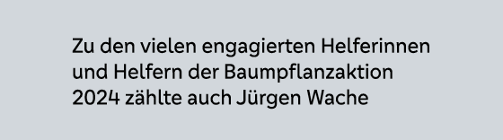 Zu den vielen engagierten Helferinnen und Helfern der Baumpflanzaktion 2024 z hlte auch J rgen Wache